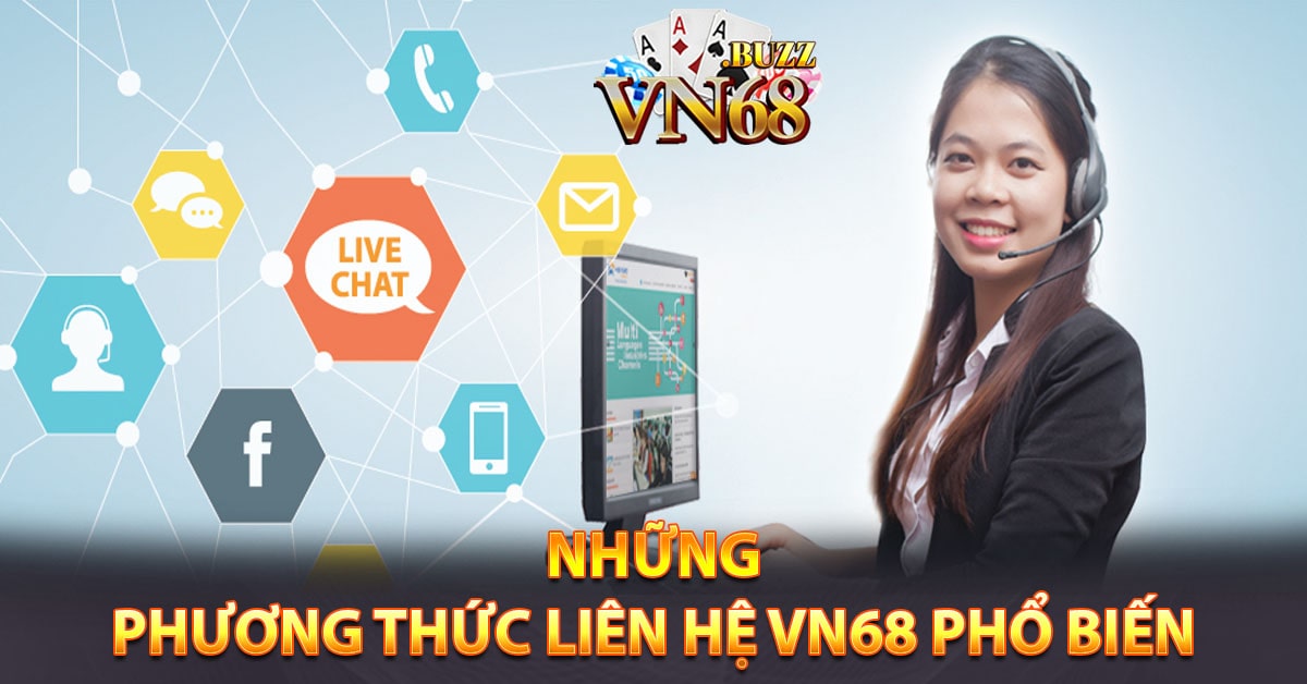 Những phương thức liên hệ Vn68 phổ biến